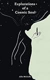 Explorations of a Cosmic Soul