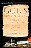 God's Ghostwriters: Enslaved Christians and the Making of the Bible