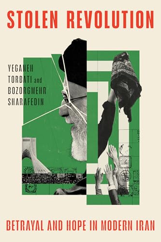 Stolen Revolution: Betrayal and Hope in Modern Iran