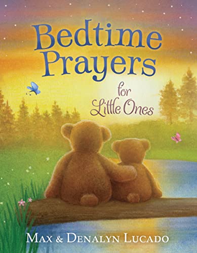 Bedtime Prayers for Little Ones (Max Lucado’s Bedtime Prayers for Little Ones) (Board book)