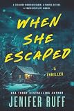 When She Escaped: A thriller