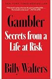 Gambler: Secrets from a Life at Risk