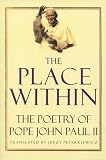 The Place Within: The Poetry of Pope John Paul II
