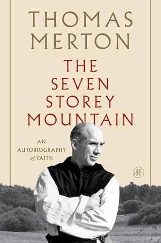 The Seven Storey Mountain: Fiftieth-Anniversary Edition cover