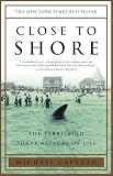 Close to Shore: The Terrifying Shark Attacks of 1916