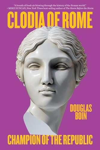 Clodia of Rome: Champion of the Republic