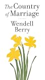 A Country of Marriage: Poems Wendell Berry