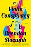 The Violin Conspiracy: A GMA Book Club Pick: A Novel