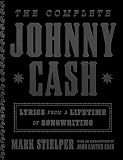 The Complete Johnny Cash: Lyrics from a Lifetime of Songwriting