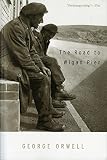 The Road To Wigan Pier: (Authorized Orwell Edition): A Mariner Books Classic