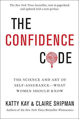The Confidence Code: A Scientific Guide to finding Trust in Your Decision Making