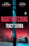 Nightwatching: A Novel