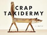Crap Taxidermy