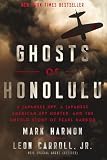 Ghosts of Honolulu: A Japanese Spy, A Japanese American Spy Hunter, and the Untold Story of Pearl Harbor