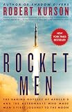 Rocket Men: The Daring Odyssey of Apollo 8 and the Astronauts Who Made Man's First Journey to the Moon
