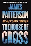 The House of Cross: An Alex Cross Thriller