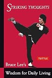 Bruce Lee Striking Thoughts: Bruce Lee's Wisdom for Daily Living (Bruce Lee Library)