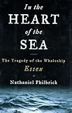 In the Heart of the Sea: The Tragedy of the Whaleship Essex