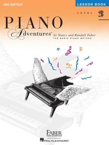 Piano Adventures: Lesson Book - Level 2B, 2nd Edition | Beginner Piano Method for Kids and Adults | Sheet Music Songbook to Learn Major Scales and