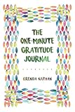 The One-Minute Gratitude Journal