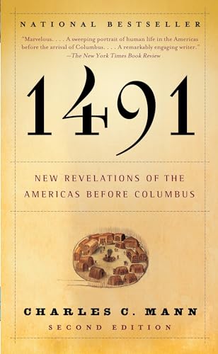 1491: New Revelations of the Americas Before Columbus — First Edition (Hardcover)