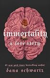Immortality: A Love Story (The Anatomy Duology, 2)