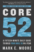 Core 52: A Fifteen-Minute Daily Guide to Build Your Bible IQ in a Year cover