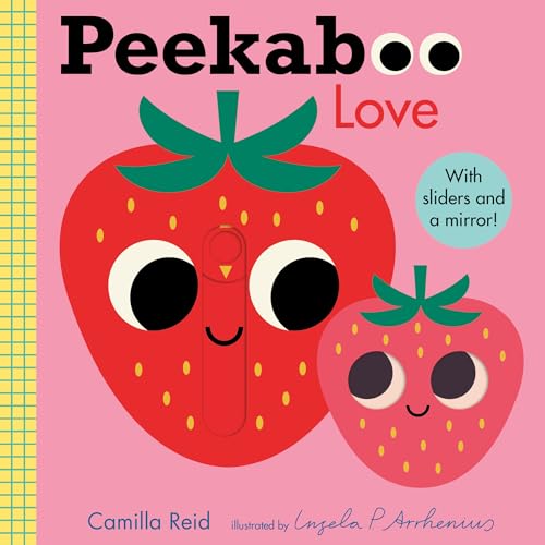 Peekaboo: Love: (An Interactive Board Book for Babies & Toddlers with Mirror & Sliders to Push, Pull, or Turn. Cute Artwork Includes a Strawberry, Rainbow, Ladybug, & More.) (Peekaboo You) (Board book)