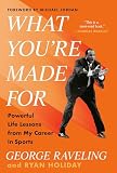 What You're Made For: Powerful Life Lessons from My Career in Sports