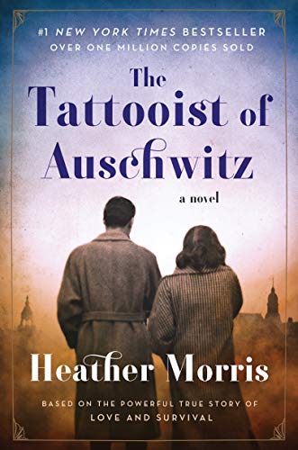 The Tattooist of Auschwitz: A Poignant Novel of Love, Survival, and Sacrifice Amidst the Horrors of the Holocaust - Illustrated (Paperback)