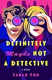 Definitely Maybe Not a Detective: A Novel (The Wyatt Investigations Mysteries)