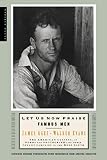 Let Us Now Praise Famous Men: The Pulitzer Prize-Winning Portrait of Southern Sharecroppers in the Great Depression
