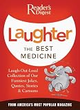 Laughter the Best Medicine: A Laugh-Out-Loud Collection of our Funniest Jokes, Quotes, Stories & Cartoons(Reader's Digest)