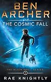 Ben Archer and the Cosmic Fall: (The Alien Skill Series, Book 1)