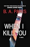 When I Kill You: A Novel