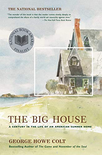 The Big House: A Century in the Life of an American Summer Home (An Award-Winning Memoir)