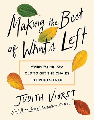 Making the Best of What's Left: When We're Too Old to Get the Chairs Reupholstered