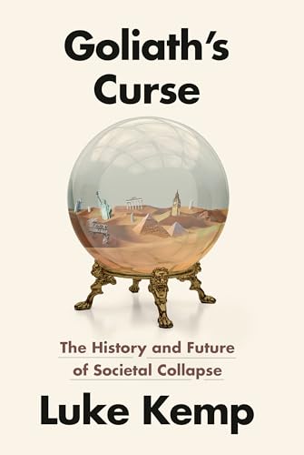 Goliath's Curse: The History and Future of Societal Collapse (Hardcover)