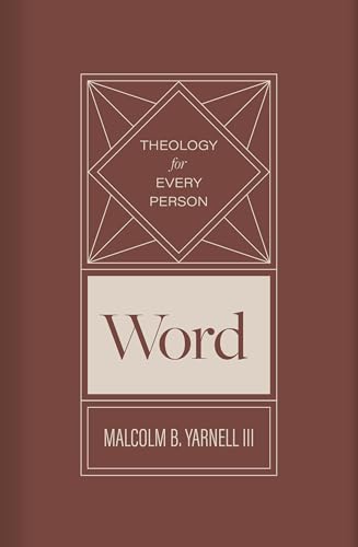 Word (Volume 2) (Theology for Every Person)