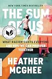 The Sum of Us: What Racism Costs Everyone and How We Can Prosper Together (One World Essentials)
