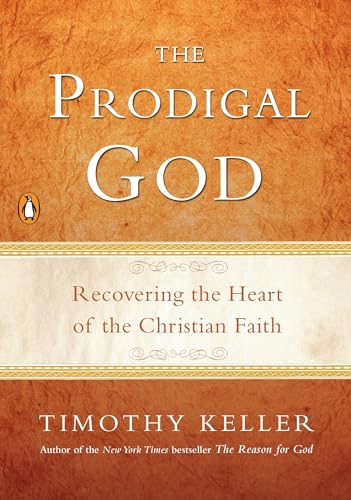 The Prodigal God: Recovering the Heart of the Christian Faith cover
