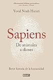 Sapiens. De animales a dioses / Sapiens: A Brief History of Humankind (Spanish Edition)