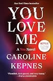 You Love Me: A You Novel