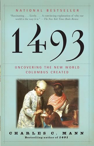 1493: Uncovering the New World Columbus Created — Reprint (Hardcover)