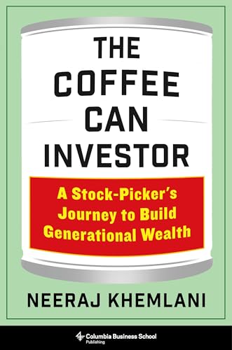 The Coffee Can Investor: A Stock-Picker's Journey to Build Generational Wealth