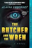 The Butcher and the Wren: A Novel (Dr. Wren Muller)