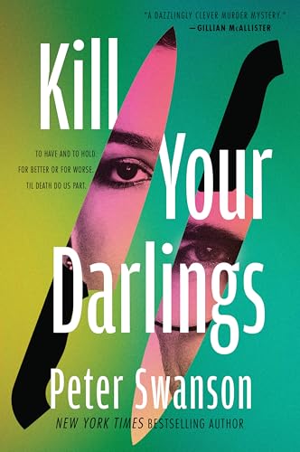 Kill Your Darlings: A Novel