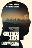 Crime 101 [Movie Tie-in]: The Basis for the Upcoming Major Motion Picture