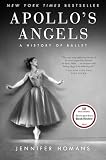Apollo's Angels: A History of Ballet