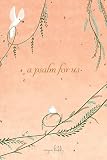 A Psalm for Us